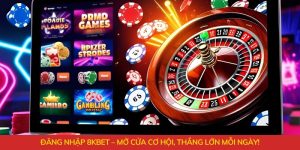 Đăng Nhập 8kbet - Mở Cửa Cơ Hội, Thắng Lớn Mỗi Ngày!