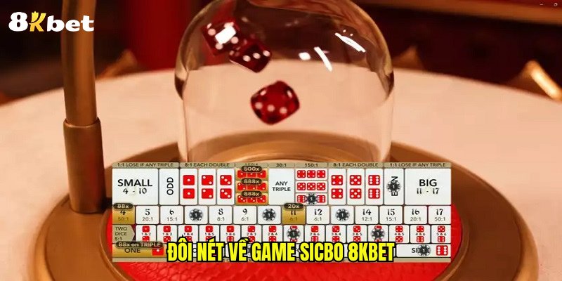 Đôi nét về game Sicbo 8kbet