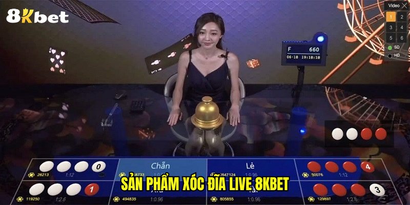 Sản phẩm Xóc Đĩa live 8kbet