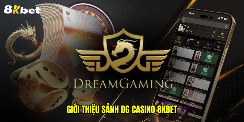 Giới thiệu sảnh DG casino 8kbet