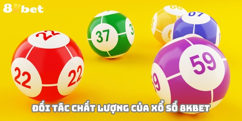 Đối tác quốc tế chất lượng của xổ số 8KBET