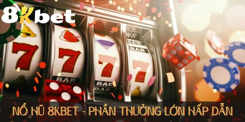 Khuyến mãi nổ hũ 8KBET