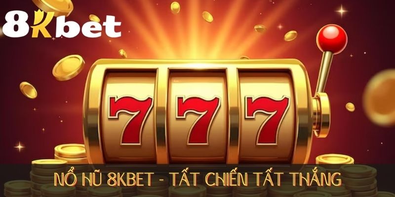 Rút tiền nổ hũ 8KBET